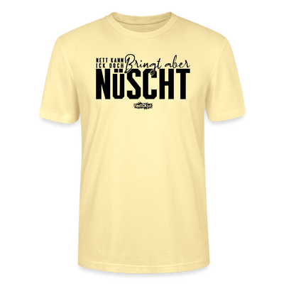 Berliner Spruch-NETT KANN ICK OOCH-Unisex T-Shirt BIO - Creme