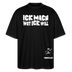 ICK MACH WAT ICK WILL-Oversized Unisex Bio T-Shirt - Schwarz