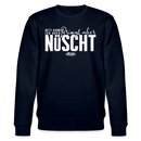 Berliner Spruch-NETT KANN ICK OOCH-Unisex Bio-Sweatshirt - Navy