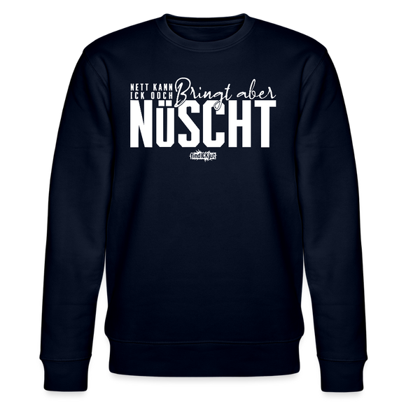 Berliner Spruch-NETT KANN ICK OOCH-Unisex Bio-Sweatshirt - Navy