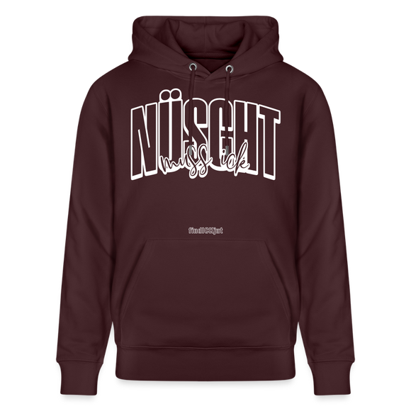 NÜSCHT MUSS ICK -Unisex Bio-Hoodie-2025 - Maroon