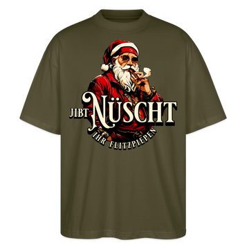 JIBT NÜSCHT IHR FLITZPIEPEN - Unisex Oversize Bio-T-Shirt - Khaki