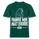 FRÜHER WAR ALLET LEICHTER-ICK OOCH-RELAXED FIT Unisex Organic T-Shirt - Forest