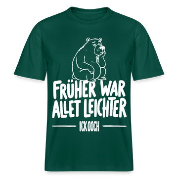 FRÜHER WAR ALLET LEICHTER-ICK OOCH-RELAXED FIT Unisex Organic T-Shirt - Forest
