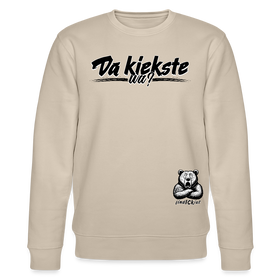 Da kiekste, wa?-Unisex Bio-Sweatshirt II - Beige