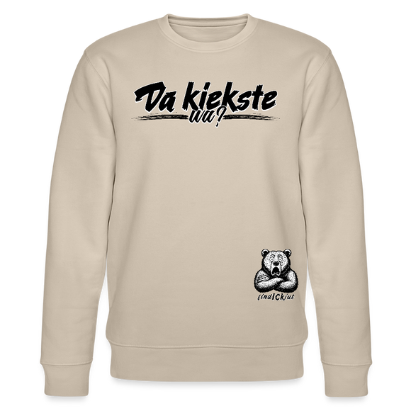 Da kiekste, wa?-Unisex Bio-Sweatshirt II - Beige