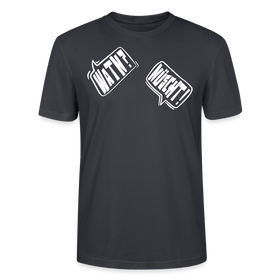 WATN?NÜSCHT!- Unisex BIO T-Shirt - Dunkles Graublau