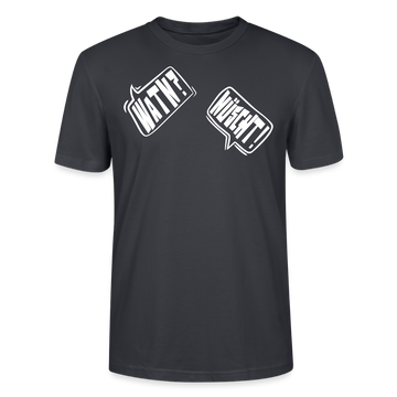WATN?NÜSCHT!- Unisex BIO T-Shirt - Dunkles Graublau