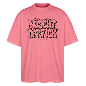 NÜSCHT DARF ICK- Berlin Shirt-Oversized Unisex Bio T-Shirt - Pink 