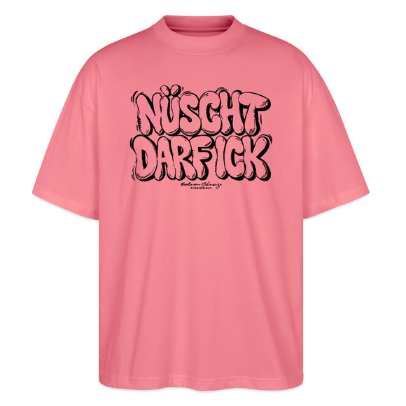NÜSCHT DARF ICK- Berlin Shirt-Oversized Unisex Bio T-Shirt - Pink 
