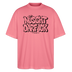 NÜSCHT DARF ICK- Berlin Shirt-Oversized Unisex Bio T-Shirt - Pink 