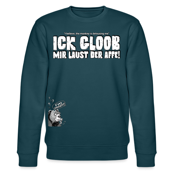 ICK GLOOB MIR LAUST DER AFFE-Unisex Bio-Sweatshirt II - Dunkles Petrol