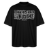 Berliner Spruch-ICK WUNDER MIR ÜBER JAR NÜSCHT MEHR-Oversized Unisex Bio T-Shirt - weiss gerahmte Blockschrift auf Schwarzem Stoff