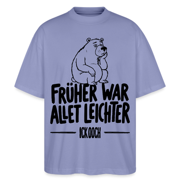 FRÜHER WAR ALLET LEICHTER-ICK OOCH-Oversized Unisex Bio T-Shirt - Violett