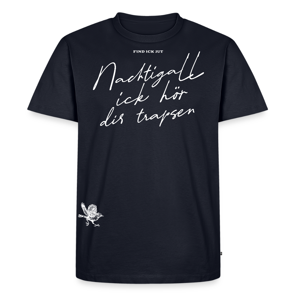 NACHTIGALL ICK HÖR DIR TRAPSEN-Männer Premium Bio T-Shirt - Navy