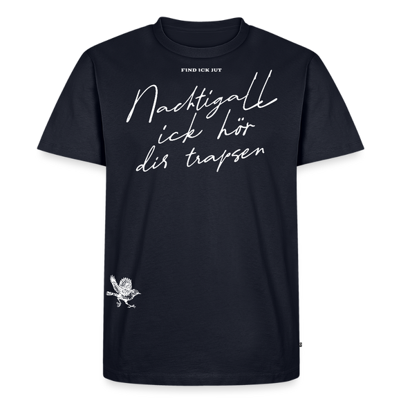 NACHTIGALL ICK HÖR DIR TRAPSEN-Männer Premium Bio T-Shirt - Navy
