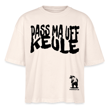 Berliner Sprüche T-Shirt-PASS MA UFF KEULE - Frauen Boxy Bio-T-Shirt - Naturweiß