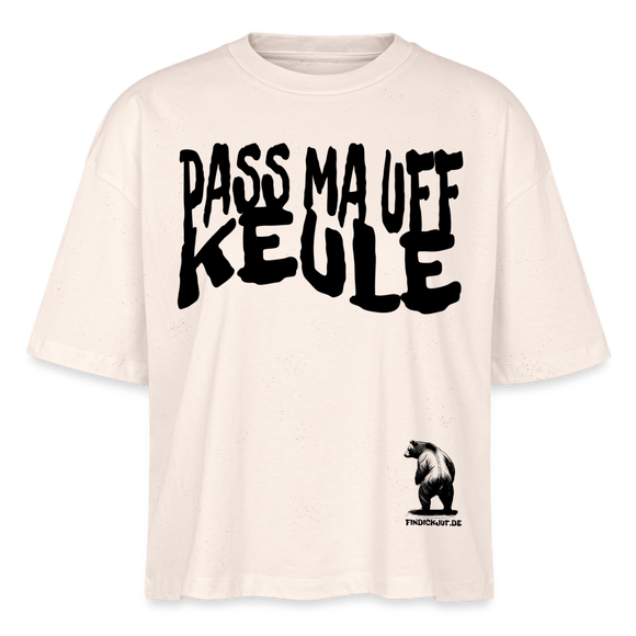 Berliner Sprüche T-Shirt-PASS MA UFF KEULE - Frauen Boxy Bio-T-Shirt - Naturweiß