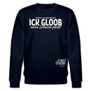ICK GLOOB MEEN SCHWEIN PFEIFT!-Unisex Bio-Sweatshirt II - Navy