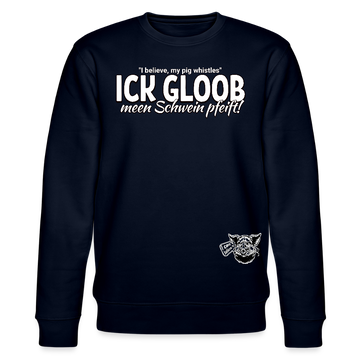 ICK GLOOB MEEN SCHWEIN PFEIFT!-Unisex Bio-Sweatshirt II - Navy