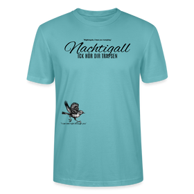 NACHTIGALL ICK HÖR DIR TRAPSEN-Unisex T-Shirt BIO - Pastelltürkis