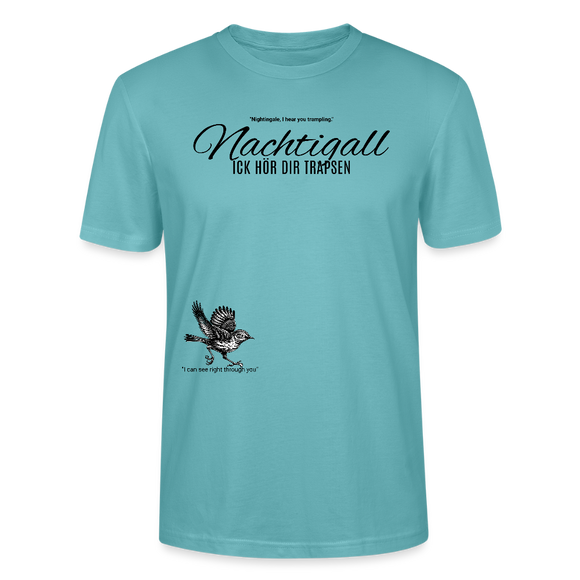NACHTIGALL ICK HÖR DIR TRAPSEN-Unisex T-Shirt BIO - Pastelltürkis