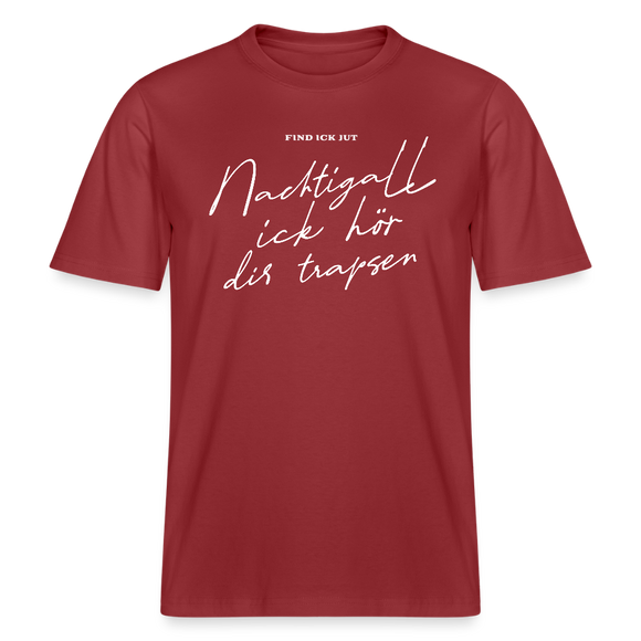 NACHTIGALL ICK HÖR DIR TRAPSEN- RELAXED FIT Unisex BIO T-Shirt - Erdrot