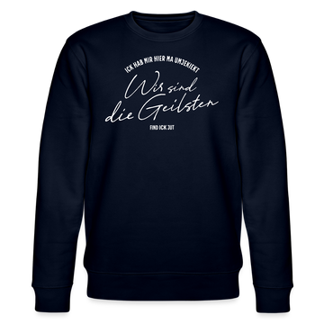 WIR SIND DIE GEILSTEN-Berlin26- Unisex Bio-Sweatshirt - Navy