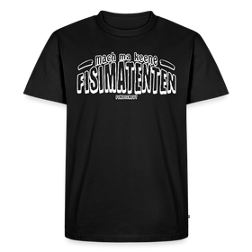 Berliner Spruch-MACH MA KEENE FISIMATENTEN-Männer Premium Bio T-Shirt - weisser Print auf Schwarzem Stoff