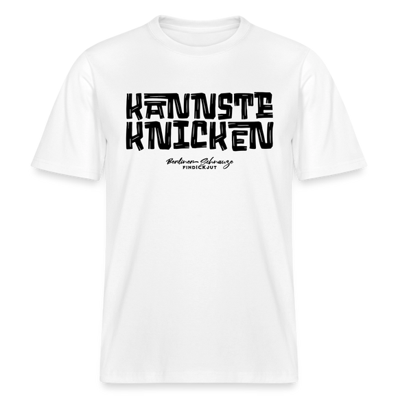 KANNSTE KNICKEN- RELAXED FIT Unisex Organic T-Shirt mit echt Berliner Schnauze - Weiß