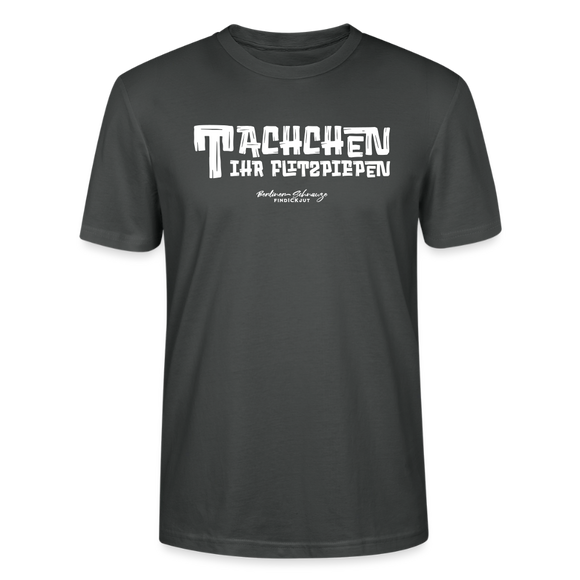 Berliner Begrüssung-TACHCHEN IHR FLITZPIEPEN-Unisex T-Shirt - Anthrazit