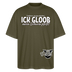 ICK GLOOB MEEN SCHWEIN PFEIFT!-Oversized Unisex Bio T-Shirt II - Khaki