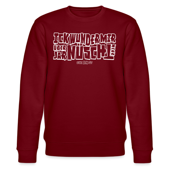 Berliner Spruch-ICK WUNDER MIR-Unisex Bio-Sweatshirt - Burgunderrot