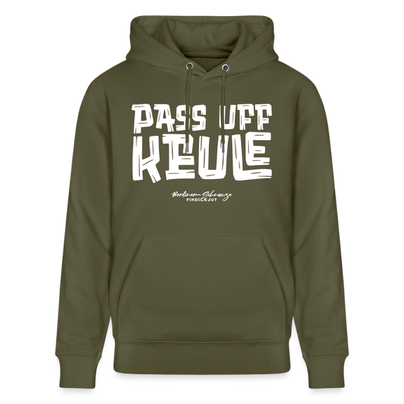 PASS UFF KEULE-Unisex Bio-Hoodie mit echt Berliner Schnauze - Khaki Grün