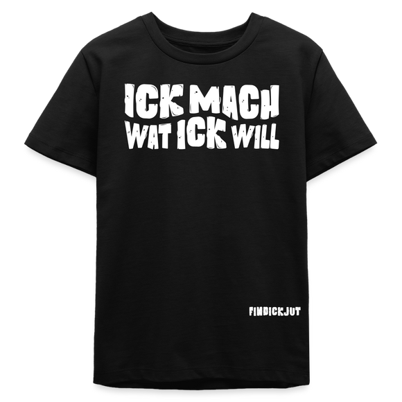 ICK MACH WAT ICK WILL-Bio Teenager T-Shirt II - Schwarz