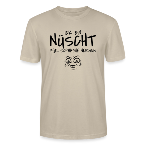 NÜSCHT FÜR SCHWACHE NERVEN-Unisex T-Shirt mit Berliner Schnauze - Beige
