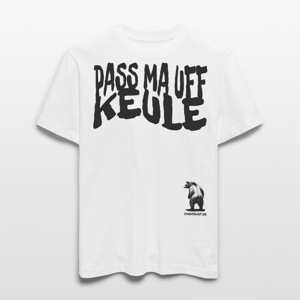 PASS MA UFF KEULE - Relaxed Fit Unisex Bio-T-Shirt - Weiß