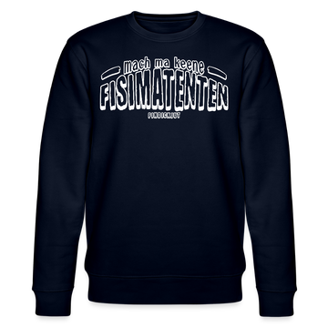 Berliner Spruch-FISIMATENTEN-Unisex Bio-Sweatshirt II - Navy