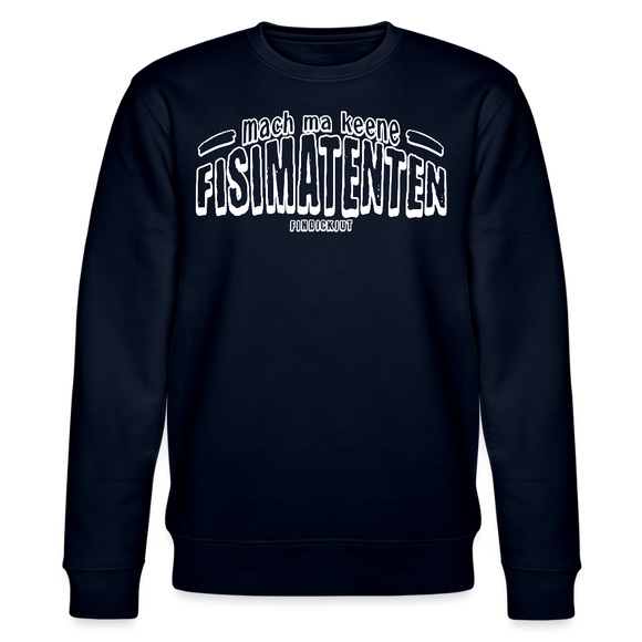 Berliner Spruch-FISIMATENTEN-Unisex Bio-Sweatshirt II - Navy