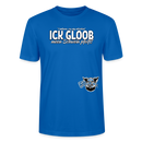 ICK GLOOB MEEN SCHWEIN PFEIFT!-Unisex T-Shirt Bio II - Pfauenblau