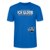 ICK GLOOB MEEN SCHWEIN PFEIFT!-Unisex T-Shirt Bio II - Pfauenblau