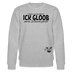 ICK GLOOB MEEN SCHWEIN PFEIFFT!-Unisex Bio-Sweatshirt - Grau meliert