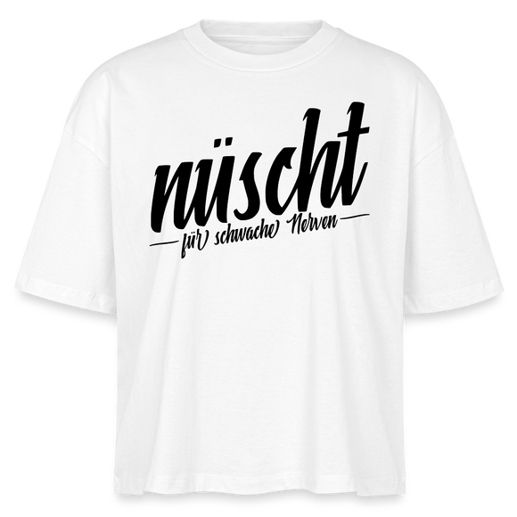 Berlin Shirt-NÜSCHT FÜR SCHWACHE NERVEN-Frauen Boxy Bio-T-Shirt mit Berliner Schnauze - Weiß