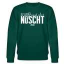 Berliner Spruch-NETT KANN ICK OOCH-Unisex Bio-Sweatshirt - Forest