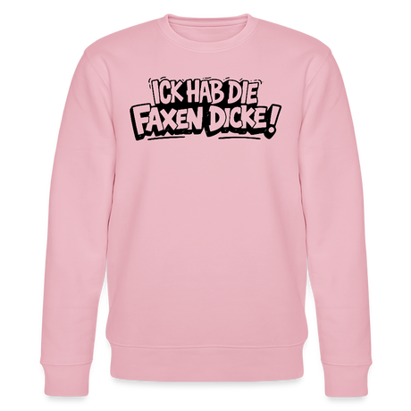 Berliner Spruch-ICK HAB DIE FAXEN DICKE-Unisex Bio-Sweatshirt - Hellrosa
