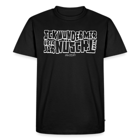Berliner Spruch-ICK WUNDER MIR ÜBER JAR NÜSCHT MEHR-Männer Premium BIO T-Shirt - weiss gerahmte Schrift auf Schwarzem Stoff