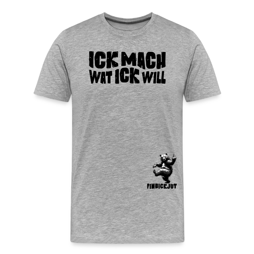 ICK MACH WAT ICK WILL-Männer Premium Bio T-Shirt II - Grau meliert
