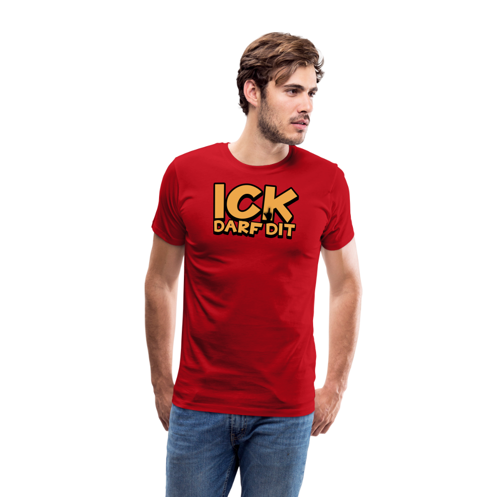 ICK DARF DIT - Männer Premium T-Shirt - Rot