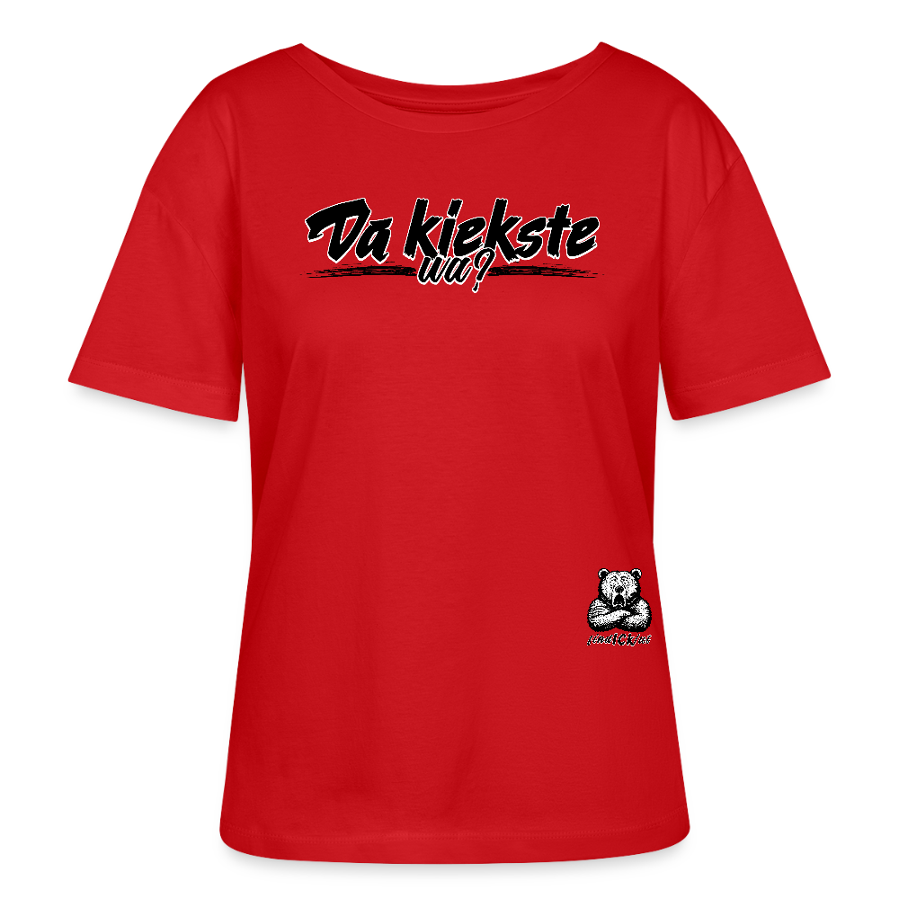 DA KIEKSTE, WA?-Rundhals Frauen Bio-T-Shirt - Rot