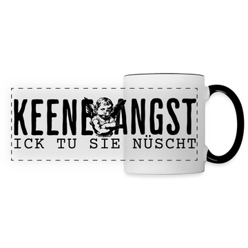 KEENE ANGST ICK TU SIE NÜSCHT - Panoramatasse - Weiß/Schwarz